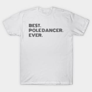 Best. Pole Dancer. Ever. T-Shirt